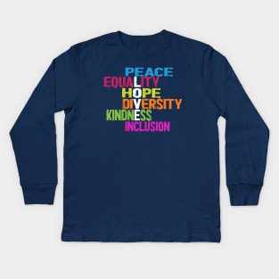 Peace Love Equality Diversity Human Rights Kids Long Sleeve T-Shirt